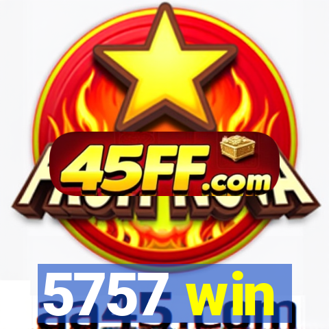 5757 win